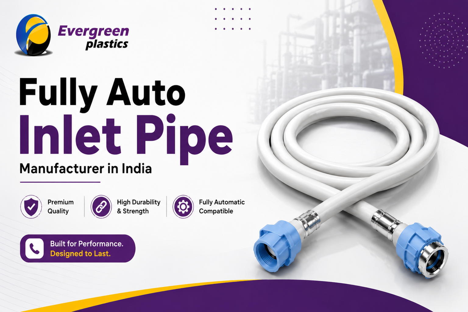 Fully Auto Inlet Pipe Manufacturer in India - High-Quality Washing Machine Inlet Pipes by Evergreen Plastic